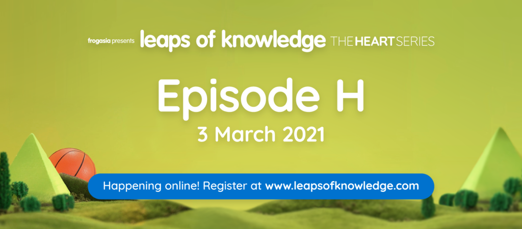 Leaps of Knowledge 2021 The HEART Series - Episode H