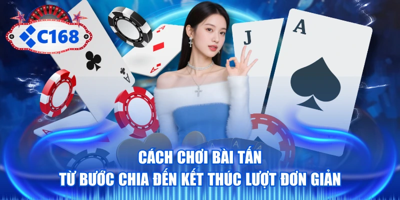 Cách Chơi Bài Tấn Từ Bước Chia Đến Kết Thúc Lượt Đơn Giản 1 Cách Chơi Bài Tấn Từ Bước Chia Đến Kết Thúc Lượt Đơn Giản