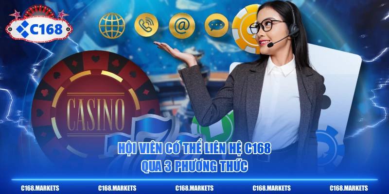 Hội viên có thể liên hệ C168 qua 3 phương thức