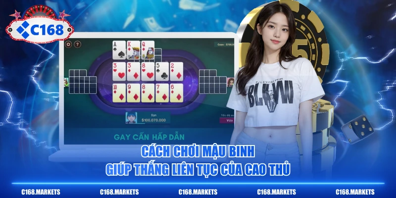 Cách Chơi Mậu Binh Tân Thủ Nên Ghi Nhớ Trước Khi Vào Bàn 4 Cách chơi Mậu Binh giúp thắng liên tục của cao thủ